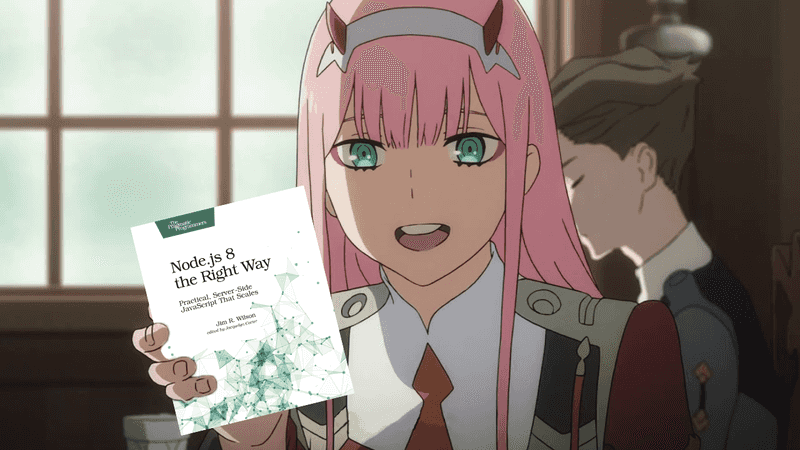 Zero_Two_Holding_Nodejs_8_the_Right_Way